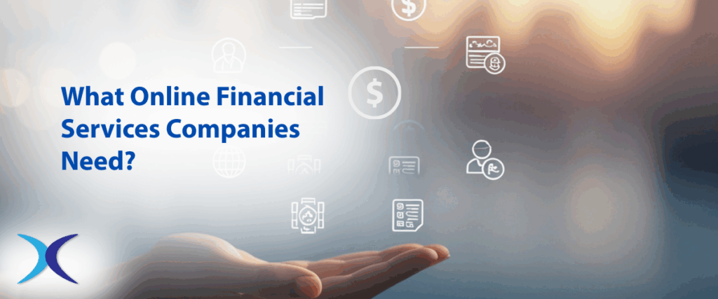 What Online Financial Services Companies Need?