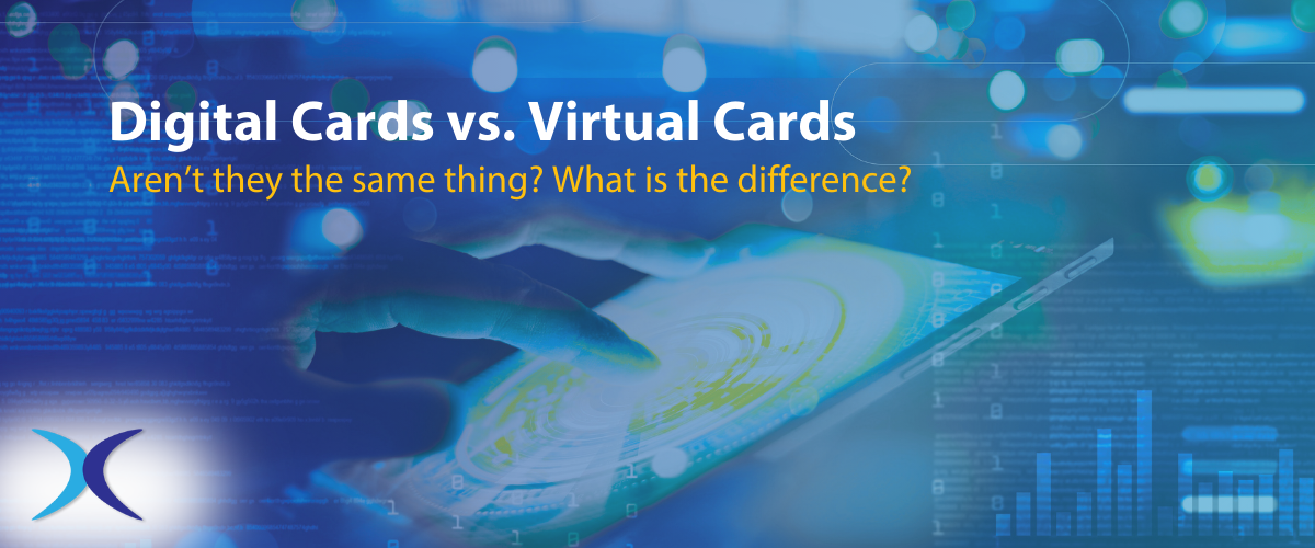 Digital vs. Virtual Cards -- What is the difference?