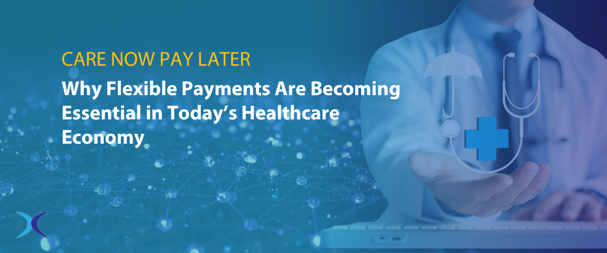 Banner Care Now Pay Later (CNPL) becoming essential in today's healthcare economy