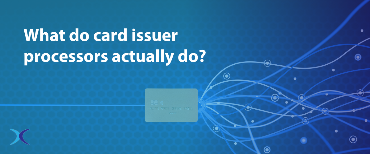 What does a card issuer processor actually do?